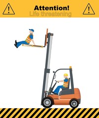 Warning, life threatening. Lifting a person with a forklift is prohibited. © AliaksaB