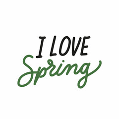 I love Spring Brush lettering isolated. Handwritten vector Illustration. Modern brush calligraphy.