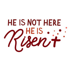 He is not here He is risen Easter holiday vector calligraphy lettering. Christian religious card for Easter celebration. Jesus Christ resurrection poster
