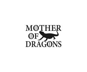 Bearded Dragon SVG, Bearded Dragon Quotes, Mother of dragons, Bearded Dragon SVG, Funny Reptile Svg, Bearded Dragon Sayings, Beardie SVG, Bearded Dragon