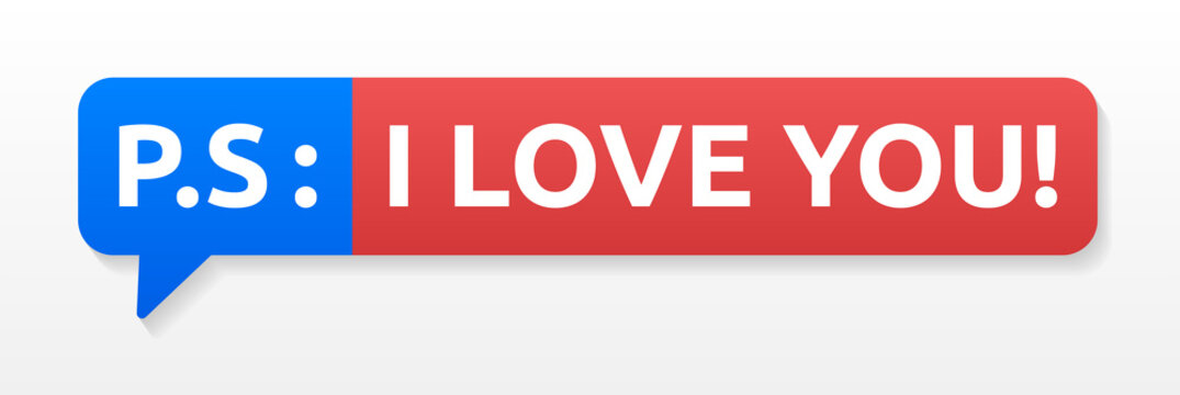 P.S I love you on speech bubble icon. Valentine concept