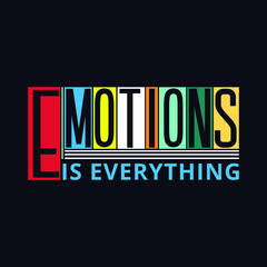Emotions is Everything typography motivational quote design