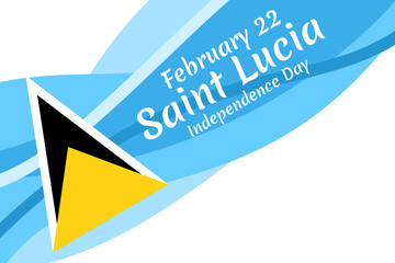 February 22, Independence Day of Saint Lucia vector illustration. Suitable for greeting card, poster and banner