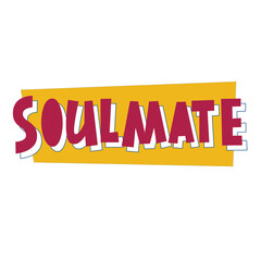 Vector lettering about love. Valentines Day. Soulmate. Vector illustration
