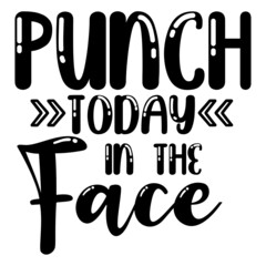 Punch Today in the Face svg
