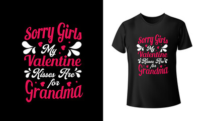 Sorry girls My Valentine Kisses Are For Grandma T-Shirt Design