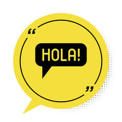 Black Hola in different languages icon isolated on white background. Speech bubbles. Yellow speech bubble symbol. Vector © vector_v