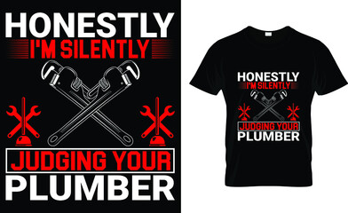 I'm plumber i don't stop when i stop when i'm done T-Shirt