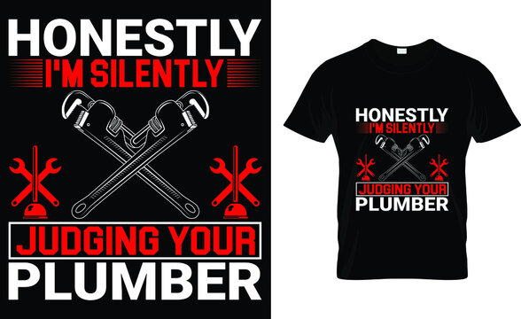 I'm plumber i don't stop when i stop when i'm done T-Shirt