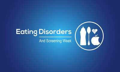 Eating disorders and screening week. Medical food disorders concept template for banner, card, poster, background.