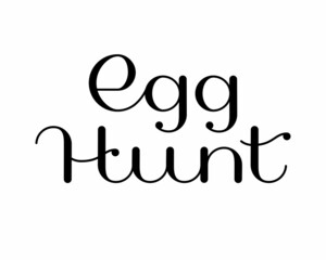 Egg Hunt. Text, handwritten calligraphic lettering for a festive greeting card, banner, poster. Vector illustration.