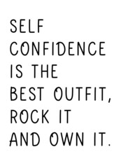 Self Confidence is the best outfit, rock it and own it. Hand lettering design for t shirt,logo, print, fashion, textile etc. Self motivation and self love concept.
