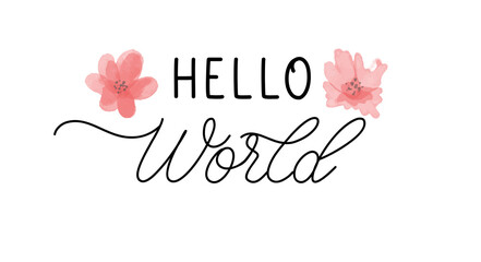 Hello world. Hand lettering quote to print on baby clothes, nursery decoration. For bag, poster, invitation, card, pillow, etc