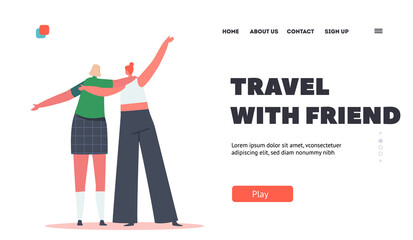 Travel with Friend Landing Page Template. Couple of Female Characters Hugging Rear View. Two Girlfriends or Sisters Hug