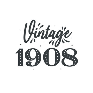 Born in 1908 Vintage Retro Birthday, Vintage 1908