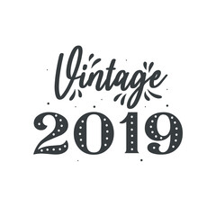 Born in 2019 Vintage Retro Birthday, Vintage 2019