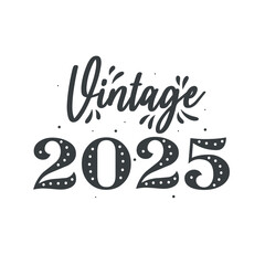 Born in 2025 Vintage Retro Birthday, Vintage 2025