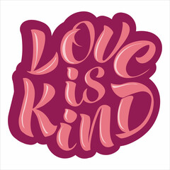 vector handwritten inscription Love is kind in the form of a sticker