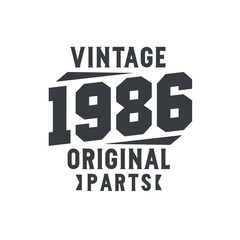 Born in 1986 Vintage Retro Birthday, Vintage 1986 Original Parts