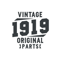 Born in 1919 Vintage Retro Birthday, Vintage 1919 Original Parts