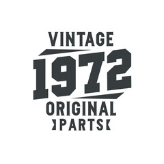 Born in 1972 Vintage Retro Birthday, Vintage 1972 Original Parts