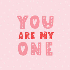 Hand drawn vector abstract modern lettering card template design with You're my number one phase on white background.