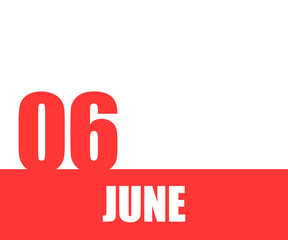 June. 06th day of month, calendar date. Red numbers and stripe with white text on isolated background. Concept of day of year, time planner, summer month
