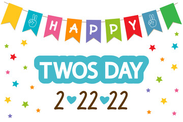 Happy Twos Day 2.22.22 vector concept. Modern lettering, colorful garland and stars isolated on white. February 22nd, 2022 is such a significant date.