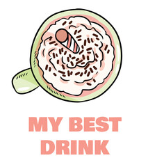 My best drink cute funny postcard with cup of milkshake. Cute coffee mug with tempting inscription flyer. Vector illustration is suitable for greeting cards, posters, menus, prints