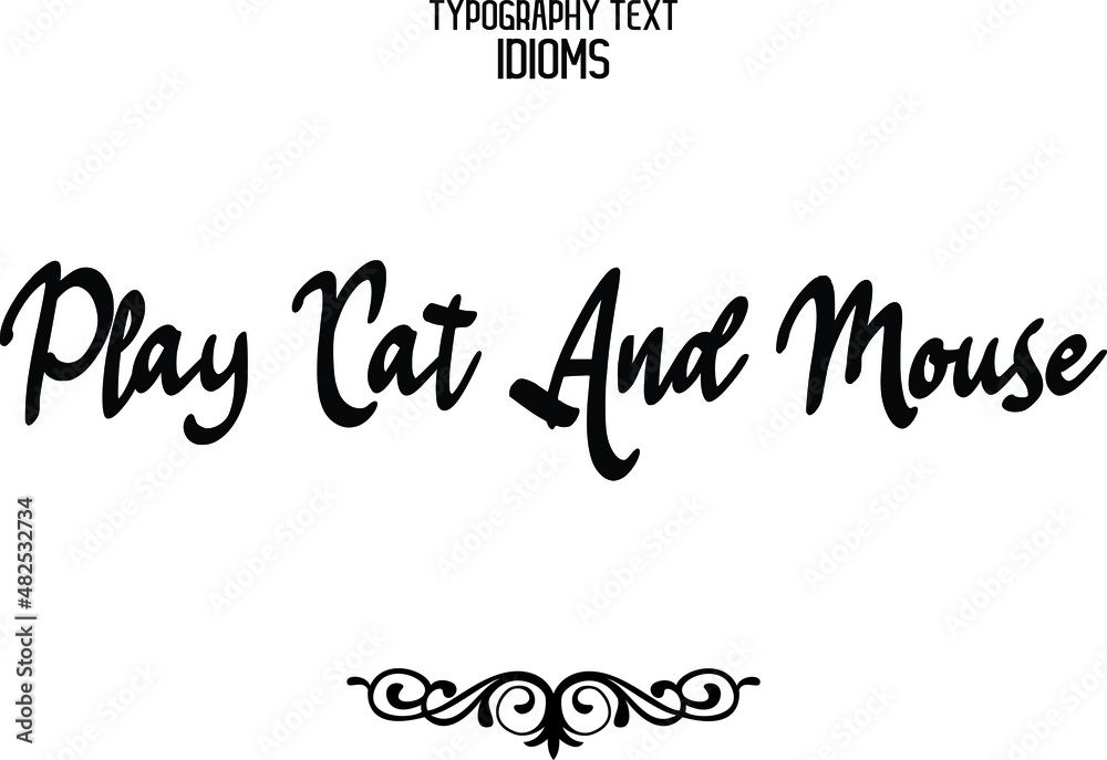 Sticker play cat and mouse idiom typography lettering phrase - Stickers
