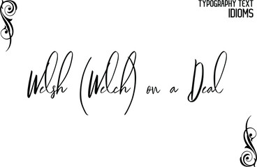 Welsh (Welch) on a Deal Stylish Typography Lettering Phrase