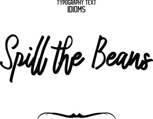 Spill the Beans Typographic Text idiom