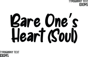 Bare One’s Heart (Soul). Calligraphic Text idiom 