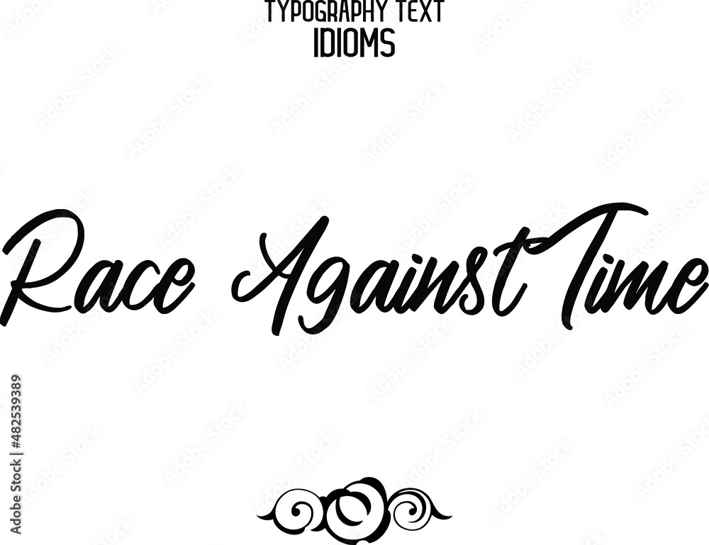 Wall mural Cursive Lettering Calligraphy Text idiom Race Against Time. - Wall murals