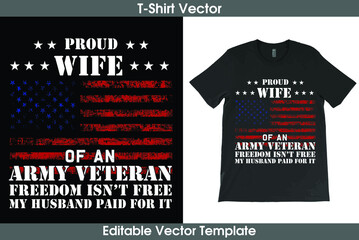 Women's Freedom Isn't Free Proud Wife Of An Army Veteran T-Shirt Vector Design