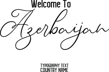 Welcome To Azerbaijan Country Name Elegant Cursive Text Calligraphy