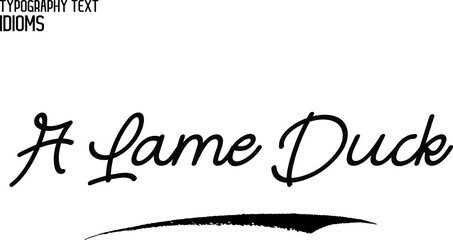 A Lame Duck  Text Phrase Vector Quote idiom