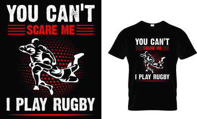 You can't scare me I play rugby - Rugby T-shirt Design
