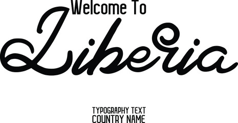Welcome To Liberia Country Name Calligraphy Lettering Design