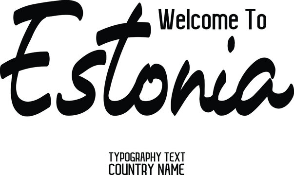 Welcome To Estonia Country Name Bold Text Typography Design