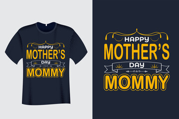 Happy Mother’s Day Mommy T Shirt Design
