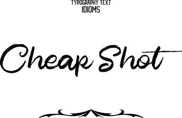  Cheap Shot Vector Quote idiom Text Lettering Design