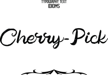 Cherry-Pick Cursive Lettering Typography Lettering idiom
