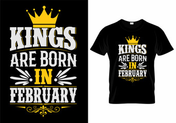 Kings Are Born In February T-Shirt Design