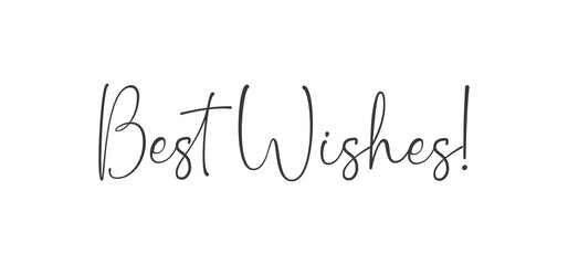 Best wishes calligraphy text word. Hand drawn style lettering.