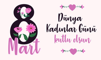 8 March. International Happy Women's Day (Turkish: 8 Mart Dunya Kadinlar Gununuz Kutlu Olsun.)