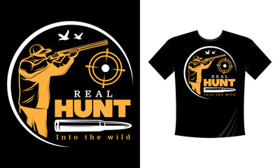 Real hunt into the wild. Hunting T-Shirt, Hunting Vector graphic for t shirt. Vector graphic, typographic poster or t-shirt. Hunting style background.