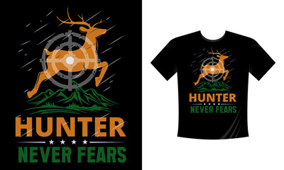 Hunter Never Fears. Hunting T-Shirt, Hunting Vector graphic for t shirt. Vector graphic, typographic poster or t-shirt. Hunting style background.