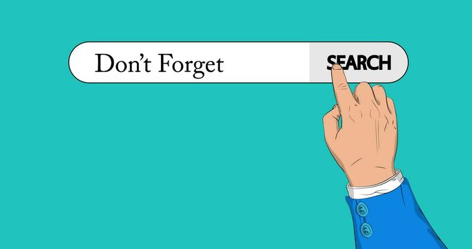 Virtual search bar with the text Don't forget. Businessman pushing his right hand index finger to touch a search icon. 4k Comic Book style animation.