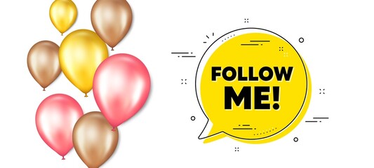 Follow me text. Balloons promotion banner with chat bubble. Special offer sign. Super offer symbol. Follow me chat message. Isolated party balloons banner. Vector